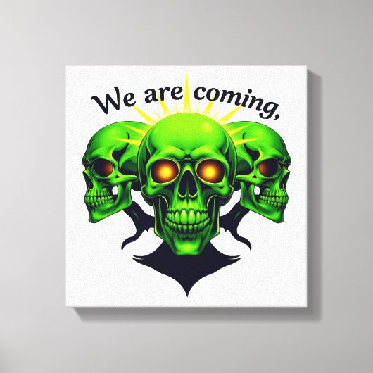 We Are Coming: Kracht en Angst in één ontwerp Canvas Afdruk (Voorkant)