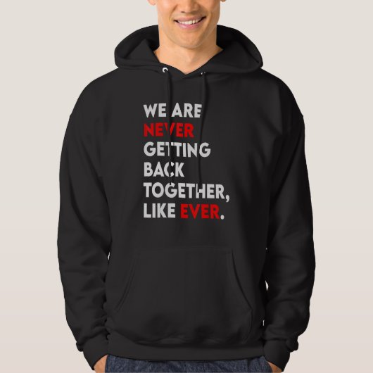 We Are Never Getting Back Together Like Ever Retro Hoodie (Voorkant)