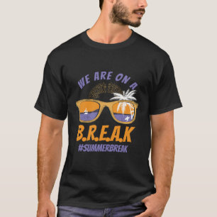 We Are On A Break Leraar Bril Zomer T-Shirt