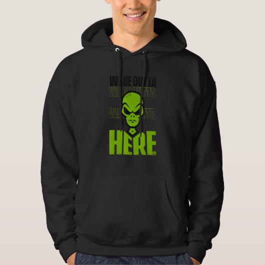 We Be Outta Here Conspiracy Alien Alien Hoodie (Voorkant)
