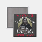 WE BEGINNEN IN ARMAGEDDON EN JIG VOOR HALIBUT MAGNEET (Voorkant / Achterkant)