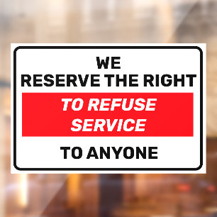 We Behouden Ons Het Recht Voor Om Dienst Te Weiger Raamsticker