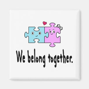 We belong together magneet
