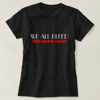 we bloeden allemaal dezelfde kleur wit en rood Tek T-shirt