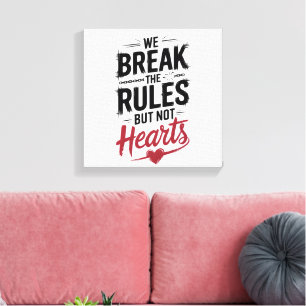 "We breken regels, geen harten - gedurfde typograf Canvas Afdruk