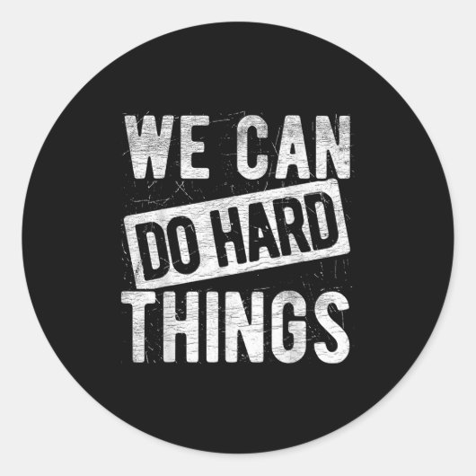 We Can Do Hard Things Motivational Quote Sitivity  Ronde Sticker (Voorkant)