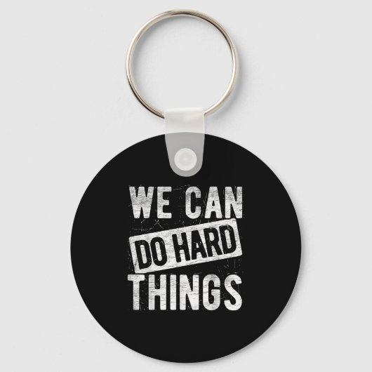 We Can Do Hard Things Motivational Quote Sitivity Sleutelhanger (Voorkant)