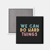 We Can Do Hard Things Motivational Teacher  Magneet (Voorkant / Achterkant)