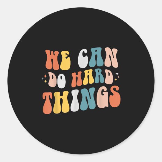 We Can Do Hard Things Motivational Teacher Wavy  Ronde Sticker (Voorkant)