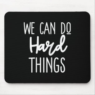 We Can Do Hard Things Positieve Bericht Motiverend Muismat