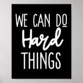 We Can Do Hard Things Sitive Message Motivational  Poster (Voorkant)