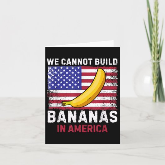 We Cannot Build Bananas In America - Funny Kaart (Voorkant)