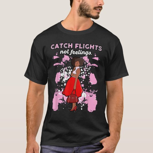 We Catch Flights Not Feelings Summer Spring Vacati T-shirt (Voorkant)