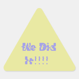 We Did It Purple and Yellow Driehoek Sticker