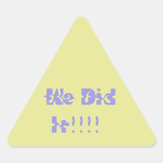 We Did It Purple and Yellow Driehoek Sticker (Voorkant)