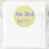We Did It Purple and Yellow Ronde Sticker (Tas)