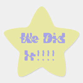 We Did It Purple and Yellow Ster Sticker