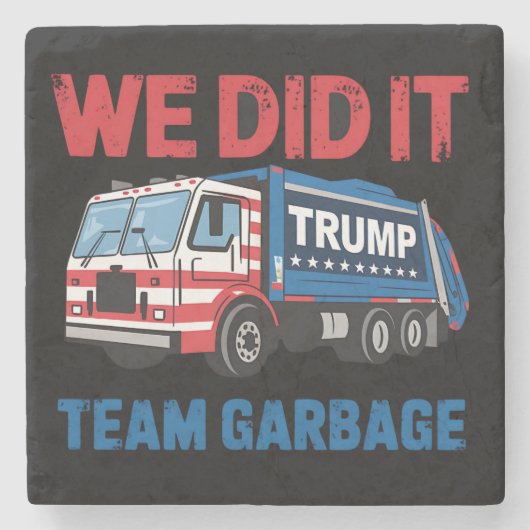 We Did It Team Garbage Trump President 47 VS Stenen Onderzetter (Voorkant)