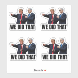 We Did That - Trump en Netanyahu Sticker