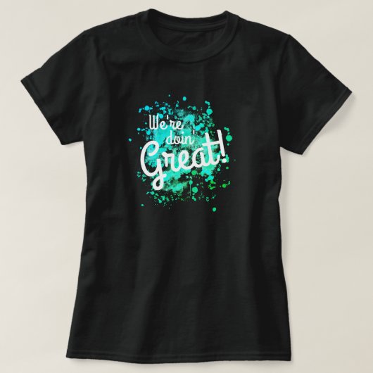 We doen het geweldig! T-shirt (Design voorkant)