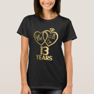 We doen nog steeds 13 jaar - 13e trouwdag t-shirt