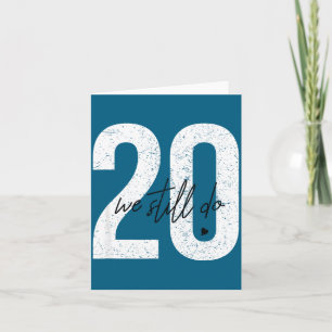 We doen nog steeds 20 jaar huwelijk - 20ste huweli kaart
