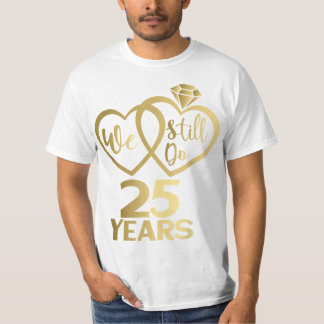 We doen nog steeds 25 jaar - 25ste trouwdag t-shirt