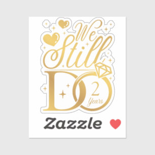 We doen nog steeds 2 jaar bruiloft Jubileum vinyl Sticker