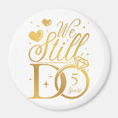 We doen nog steeds 5 jaar bruiloft Jubileum cirkel Magneet (Voorkant)