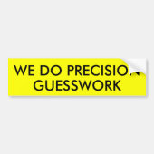 WE DOEN PRECISION GUESSWORK BUMPERSTICKER (Voorkant)