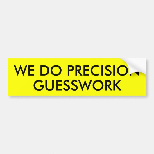 WE DOEN PRECISION GUESSWORK BUMPERSTICKER (Voorkant)