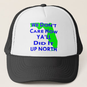 We Don’t Care How Ya’ll Did It Up North Trucker Pet