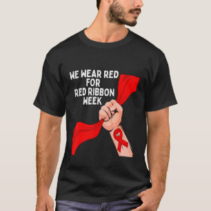 We Draag Red Ribbon Week 2022 Celebrate Life Live T-shirt