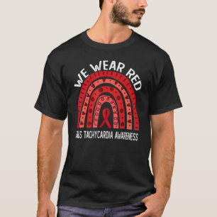 We Draag rood voor Sinus Tachycardie bewustzijn T-shirt