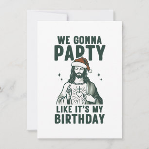 We Gaan Feesten Alsof Het Mijn Verjaardag Is Feestdagenkaart