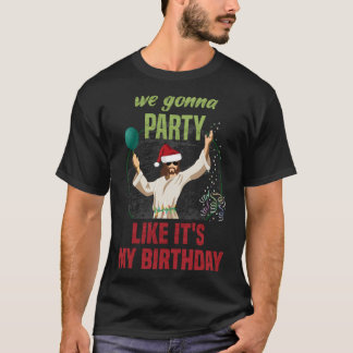We gaan feesten alsof het mijn verjaardag is, grap t-shirt