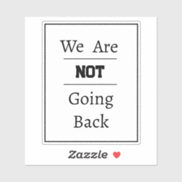"We gaan niet terug" frase Sticker