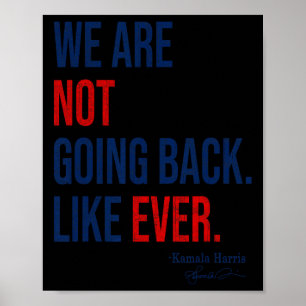 We gaan niet terug naar 2024 President Kamala-h Poster