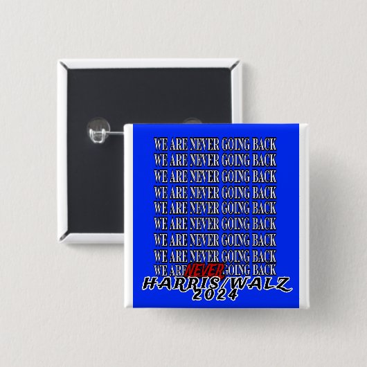 WE GAAN NOOIT MEER TERUG! VIERKANTE BUTTON 5,1 CM (Voorkant /achterkant)