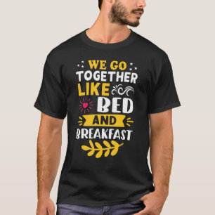 We gaan samen als bed en ontbijt t-shirt