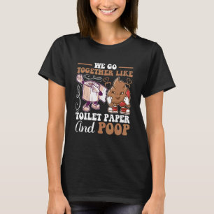 We gaan samen als toiletpapier en poep t-shirt