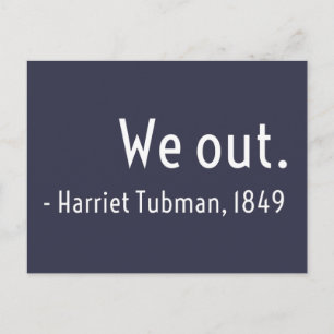 We gaan uit. Harriet Tubman, ondergronds Briefkaart