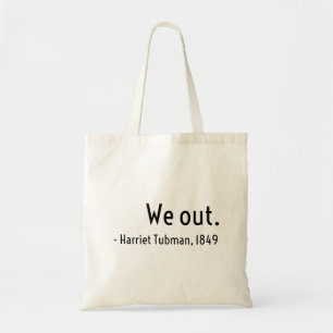 We gaan uit. Harriet Tubman, ondergronds Tote Bag