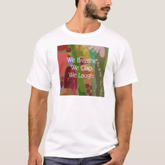 We geven ons aan dat we lachen. t-shirt