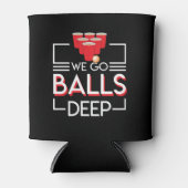 We Go Balls Deep Funny Beer Pong Lover Blikjeskoeler (Voorkant)