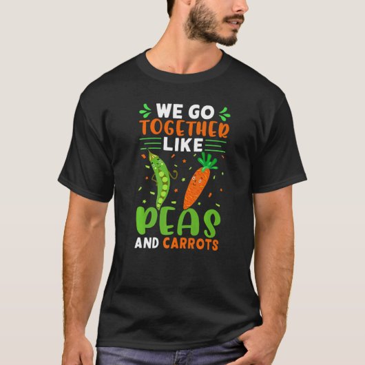 We Go Together Like Peas And Carrots   T-shirt (Voorkant)