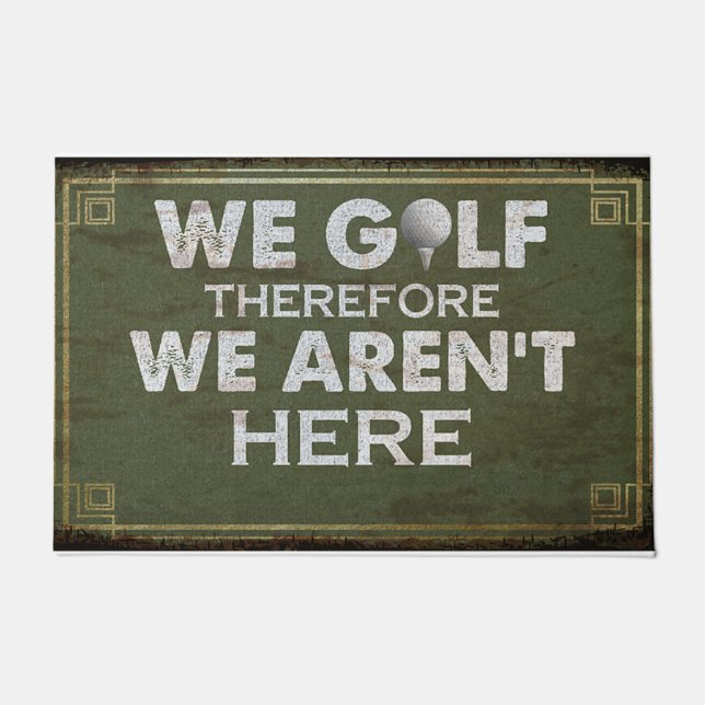 We Golf Therefore We Aren't Here Mat, Retro Deurmat (Voorkant)