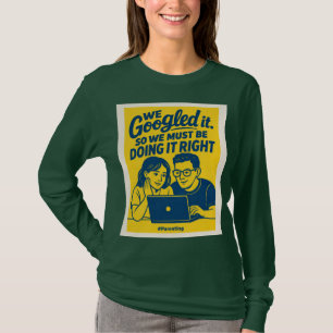 We Googled It – Grappige Ouderlijke Quote Grafisch T-shirt