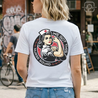 We Got This Nurse Squad Strong Nurse Appreciation T-shirt