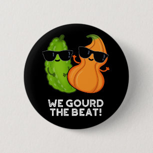 We gourd the Beat Funny Veggie Pun Dark BG Ronde Button 5,7 Cm